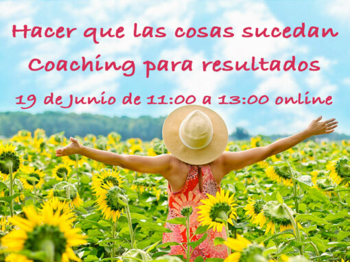Webinar hacer que las cosas sucedan. Coaching para resultados